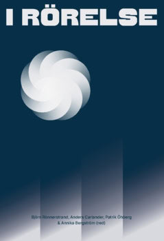 Öhberg, Patrik ; Carlander, Anders ; Bergström, Annika ; Rönnerstrand, Björn : I rörelse