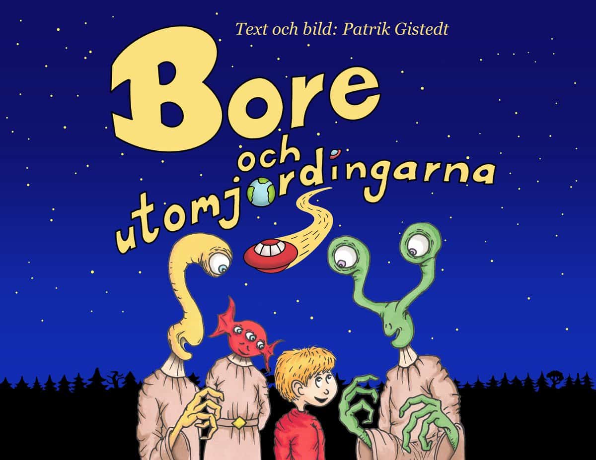 Patrik Gistedt : Bore och utomjordingarna