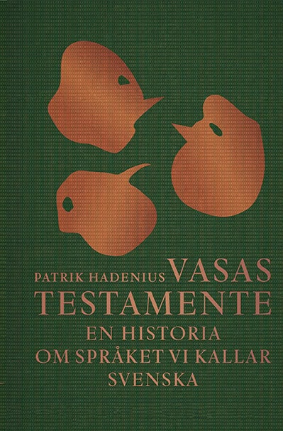 Patrik Hadenius : Vasas testamente