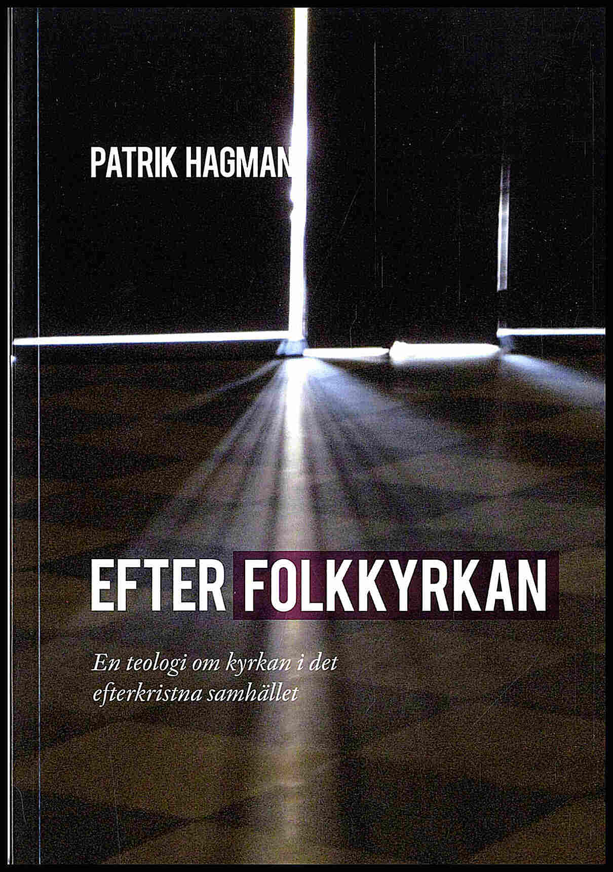 Patrik Hagman : Efter folkkyrkan