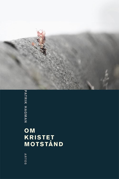 Patrik Hagman : Om kristet motstånd