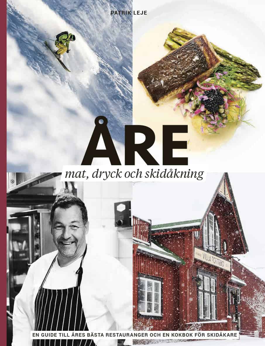 Patrik Leje : Åre : mat, dryck och skidåkning