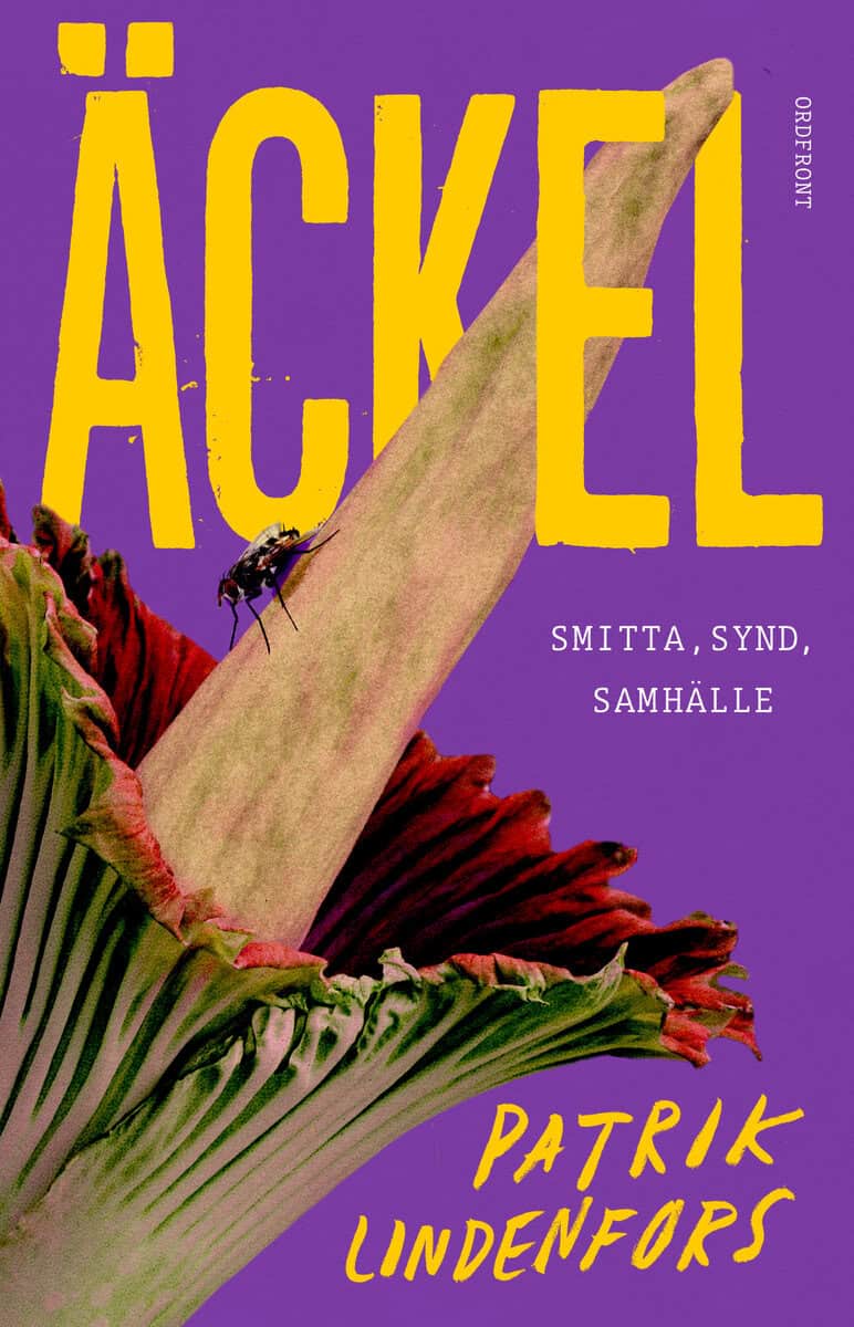 Patrik Lindenfors : Äckel : smitta, synd, samhälle