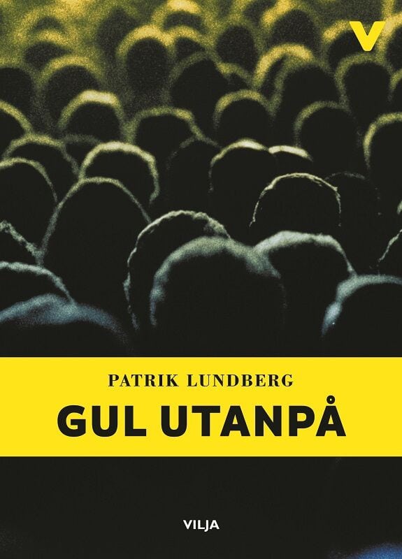 Patrik Lundberg : Gul utanpå (lättläst)