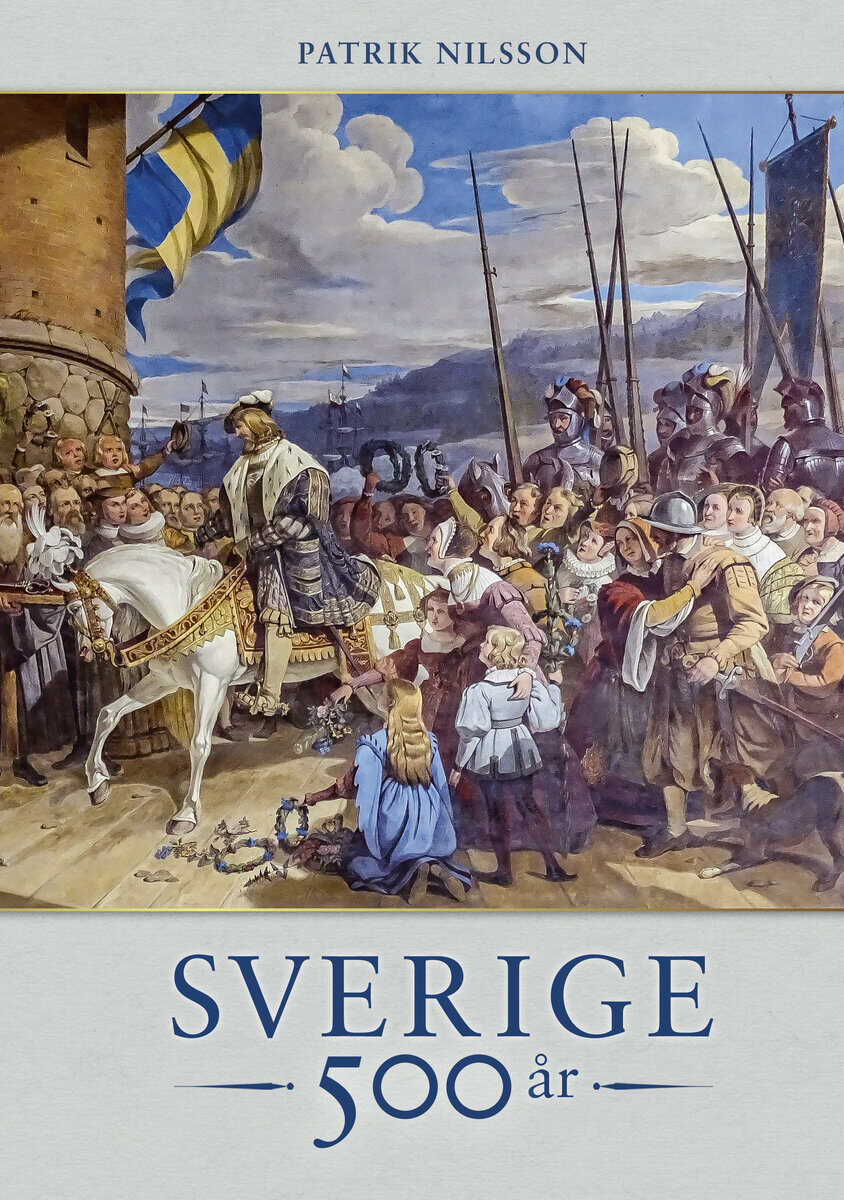 Patrik Nilsson : Sverige 500 år