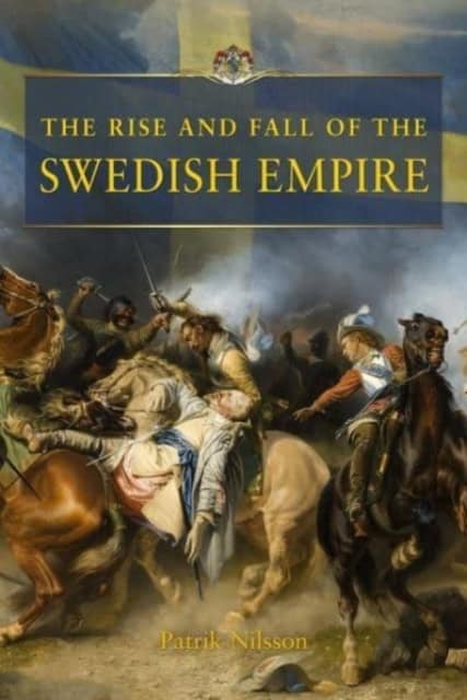 Patrik Nilsson : The rise and fall of the Swedish empire