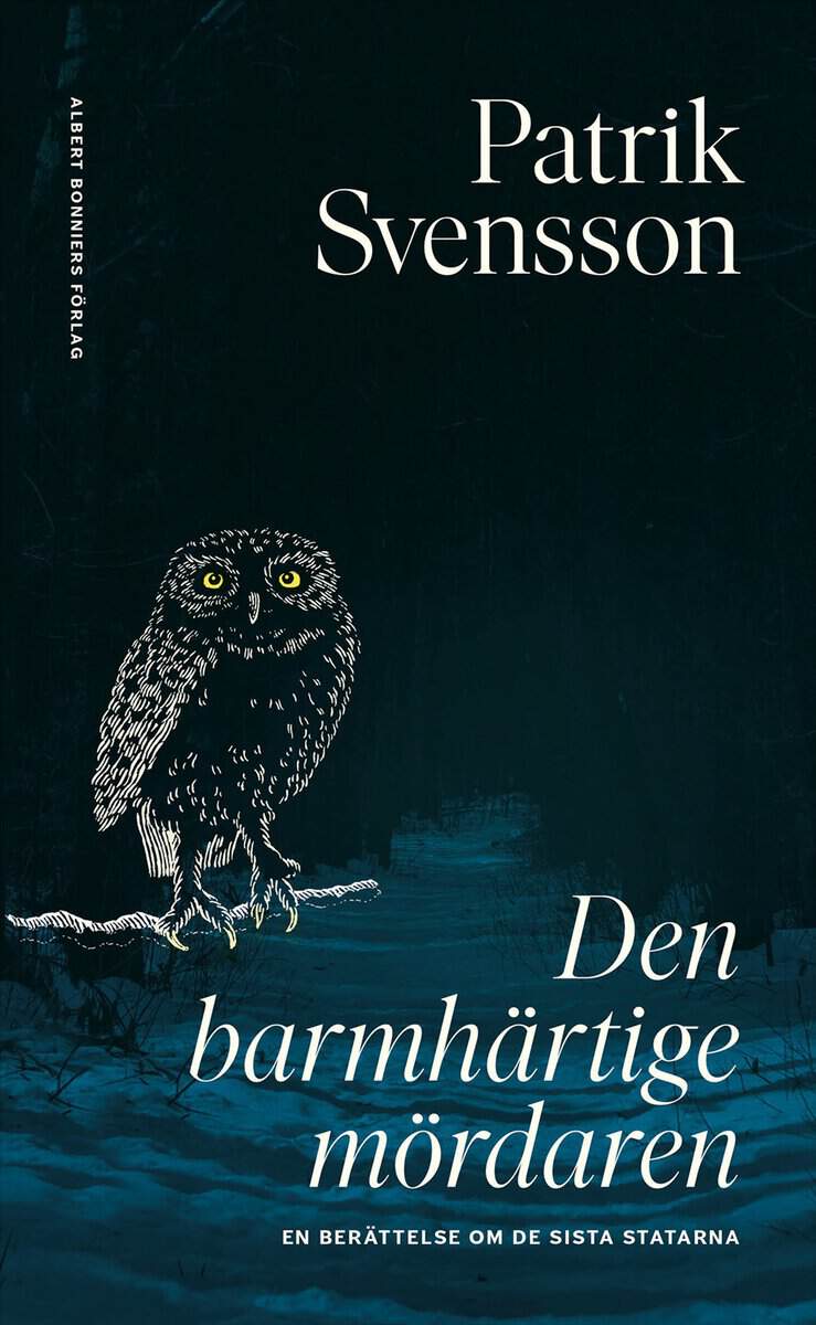 Patrik Svensson : Den barmhärtige mördaren : en berättelse om de sista statarna
