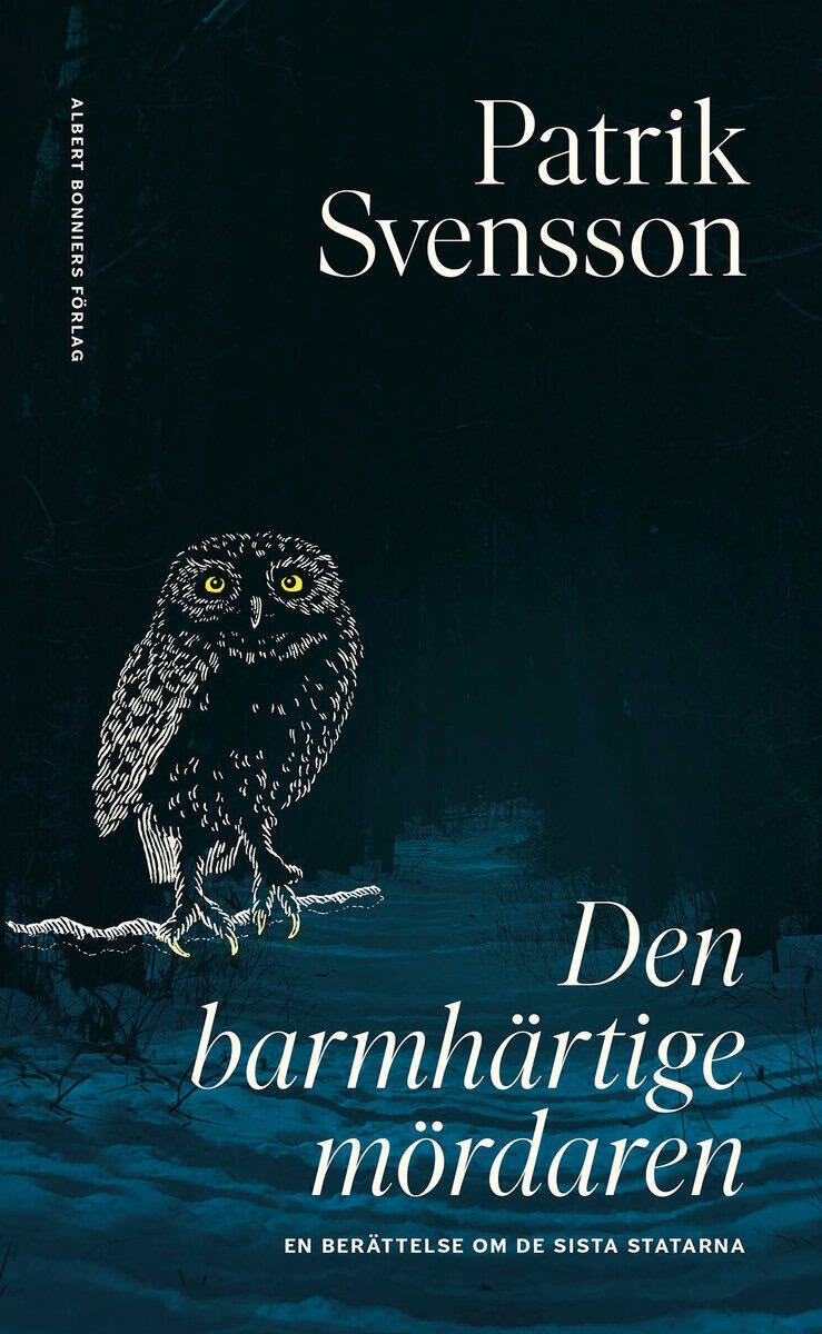 Patrik Svensson : Den barmhärtige mördaren : en berättelse om de sista statarna