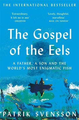 Patrik Svensson : The gospel of the eels