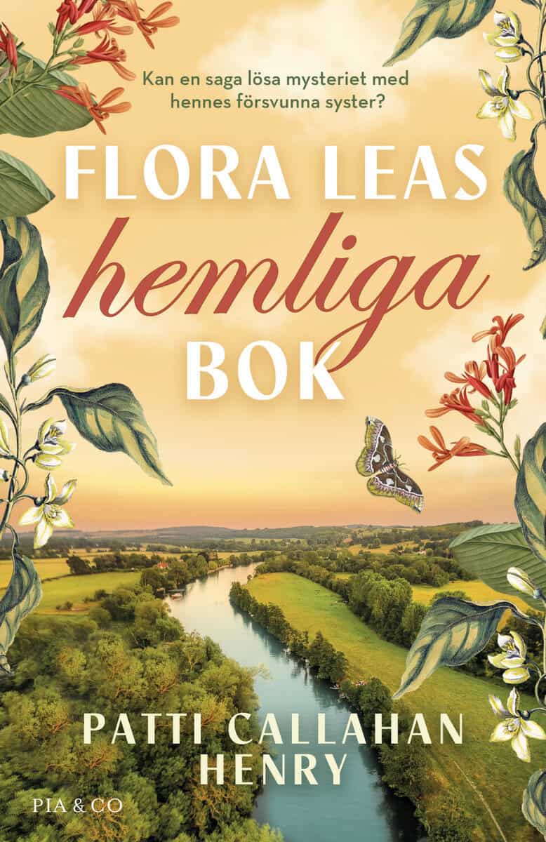 Patti Callahan Henry : Flora Leas hemliga bok