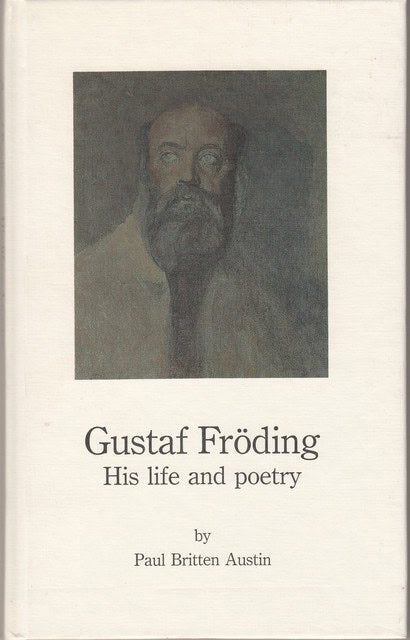 Paul Britten Austin : Gustaf Fröding His life and poetry (1860-1911)