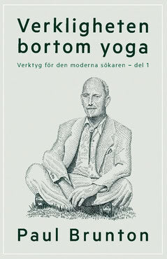 Paul Brunton : Verkligheten bortom yoga