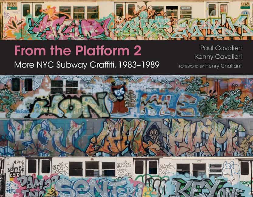 Paul Cavalieri : From the platform 2 - more nyc subway graffiti, 1983-1989