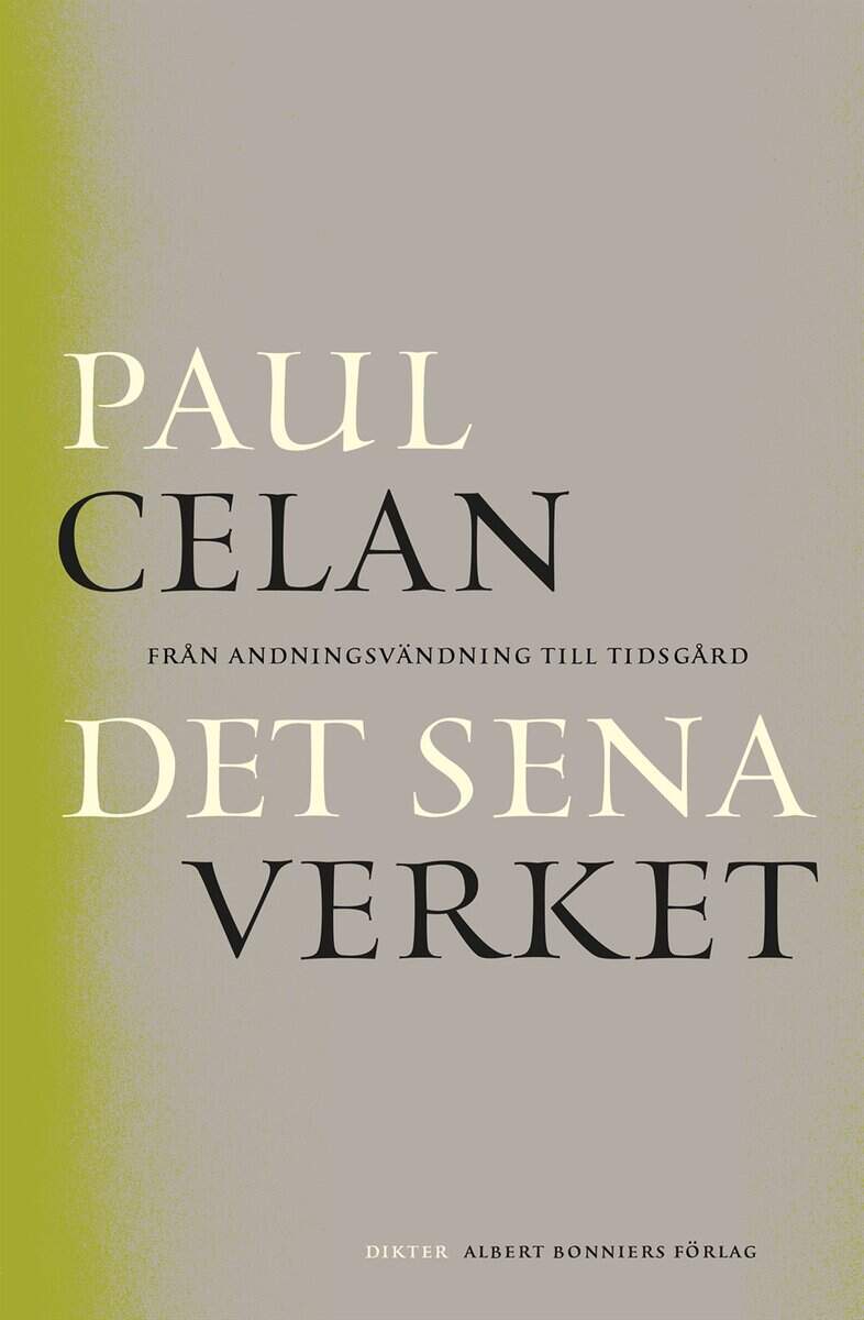 Paul Celan : Det sena verket : från Andningsvändning till Tidsgård
