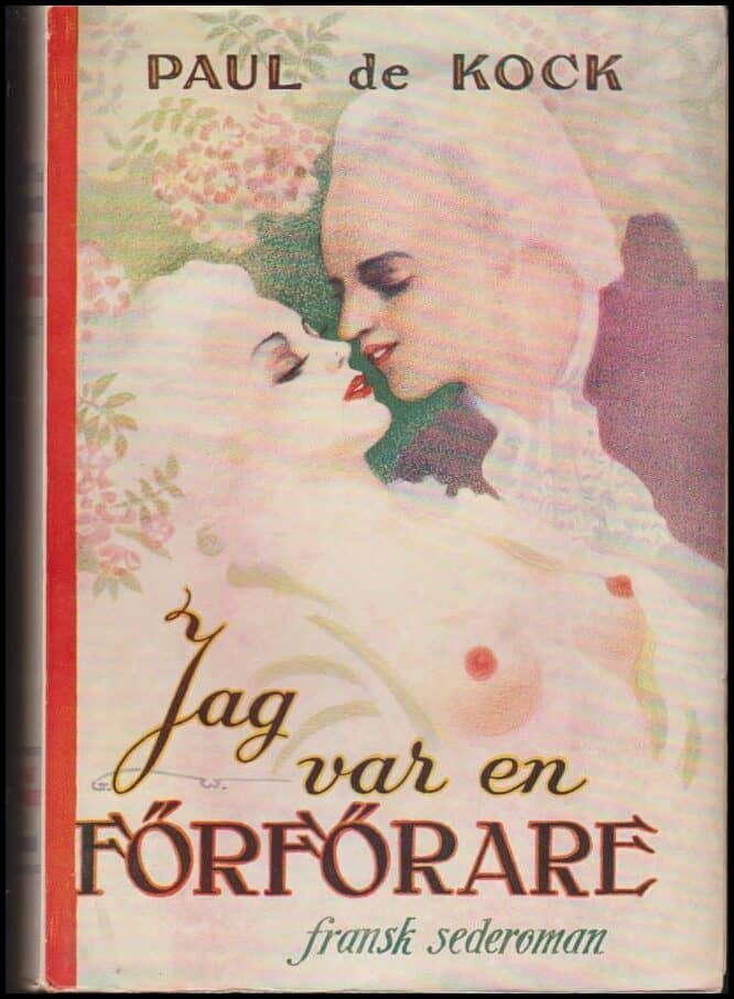 Paul de Kock : Jag var en förförare