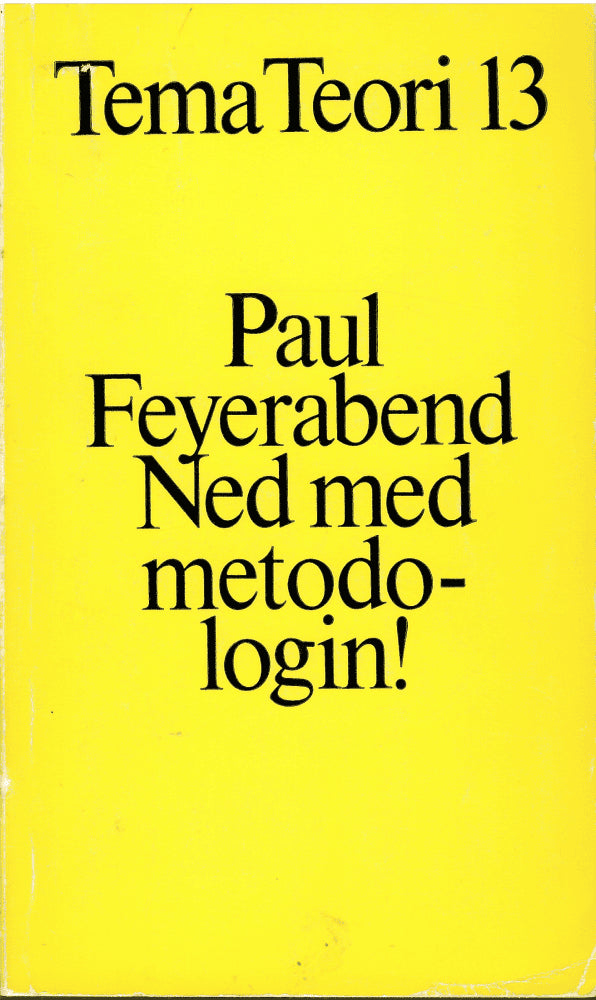 Paul Feyerabend : Ned med metodologin!