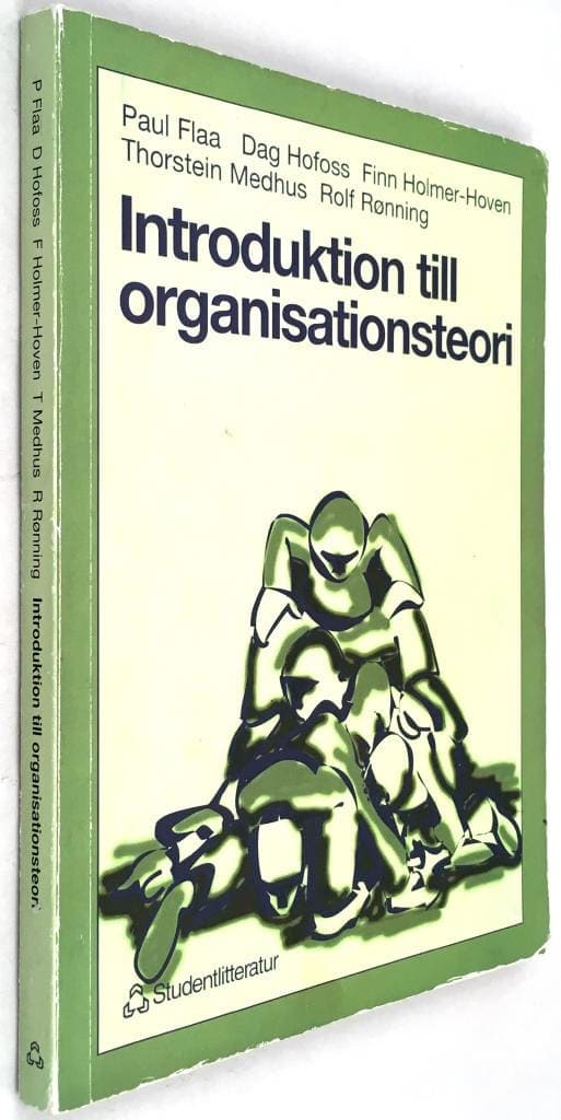 Paul Flaa ; Dag Hofoss ; Finn Holmer-Hoven ; Thorstein Medhus ; Rolf Rønning : Introduktion till organisationsteori