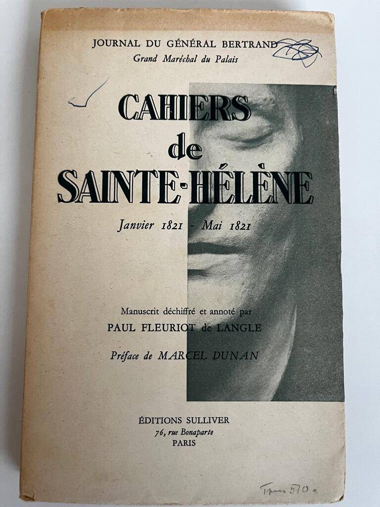 Paul Fleuriot de Langle : Cahiers de Sainte-Hélene - Journal du General Bertrand