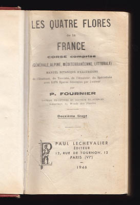 Paul Fournier : Les Quatre Flores de la France Corse Comprise (Generale, Alpine, Mediterraneenne, Littorale)