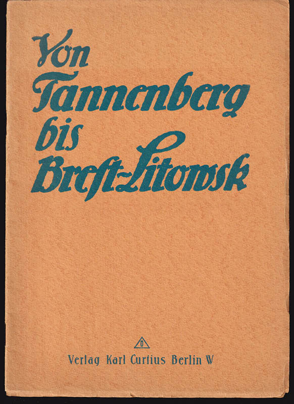 Paul Freybe : Von Tannenberg bis Brest-Litowsk