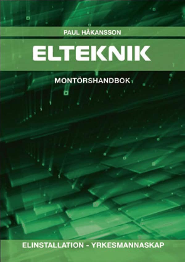 Paul Håkansson : Elteknik Elinstallation Yrkesmannaskap, montörshandbok