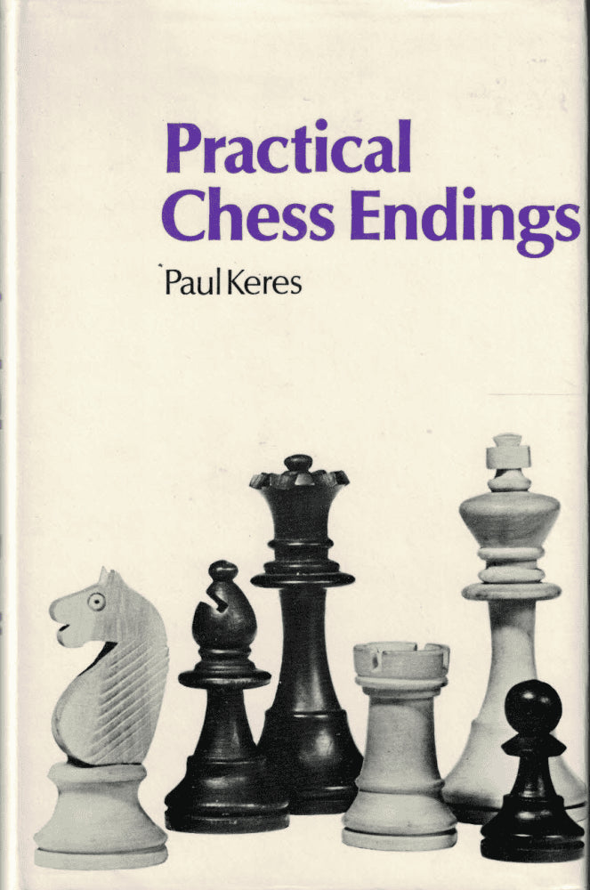 Paul Keres : Practical Chess Endings