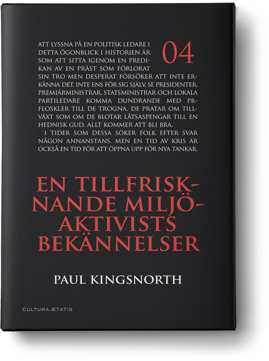 Paul Kingsnorth : En tillfrisknande miljöaktivists bekännelser