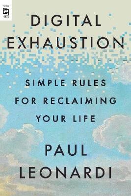 Paul Leonardi : Digital Exhaustion