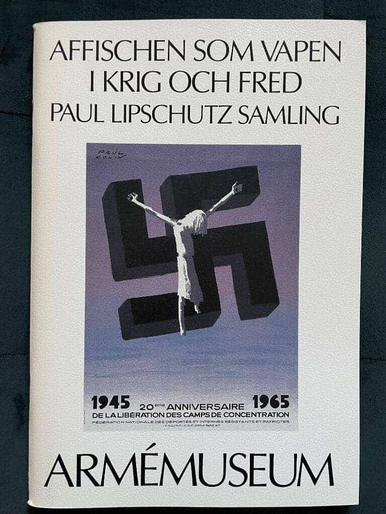 Paul Lipschutz Poster Collection ; Armémuseum : Affischen som vapen i krig och fred