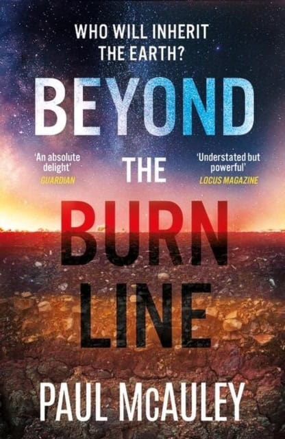 Paul McAuley : Beyond the Burn Line