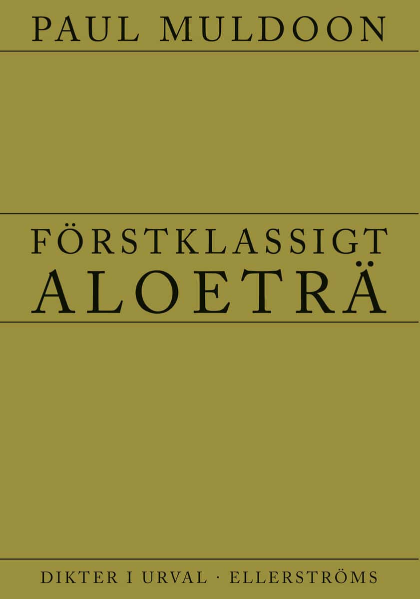 Paul Muldoon : Förstklassigt aloeträ