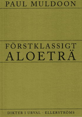 Paul Muldoon : Förstklassigt aloeträ