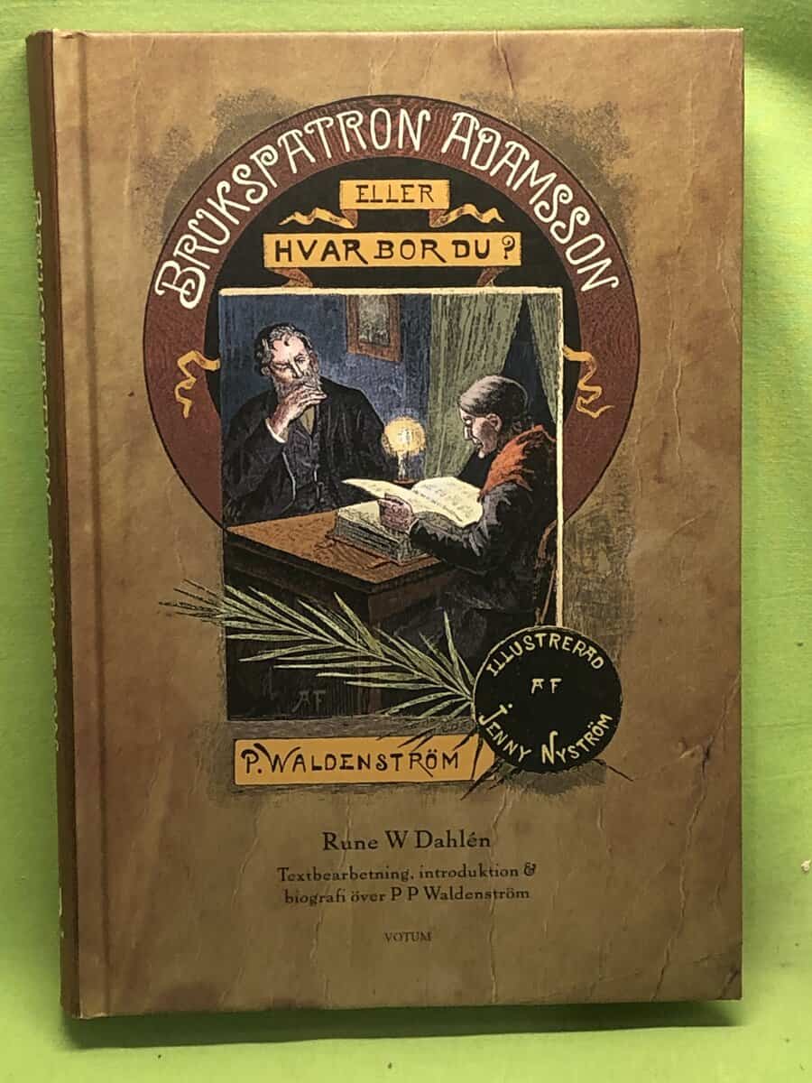 Waldenström, Paul Peter, Dahlén, Rune W. : Brukspatron Adamsson eller Hvar bor du?