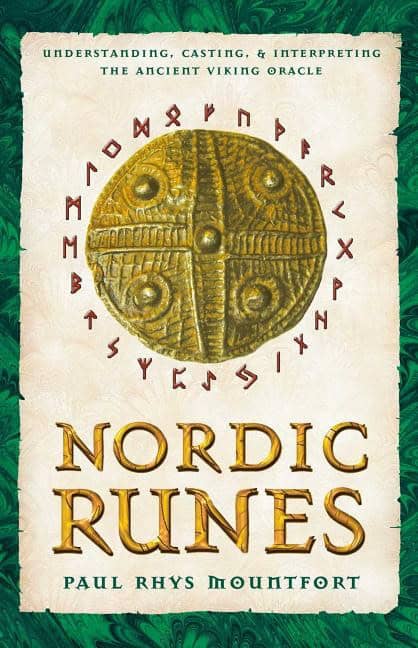 Paul Rhys Mountford : Nordic runes - understanding casting and interpreting the ancient viking or