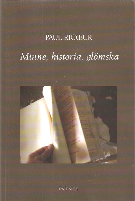 Paul Ricœur : Minne, historia, glömska.