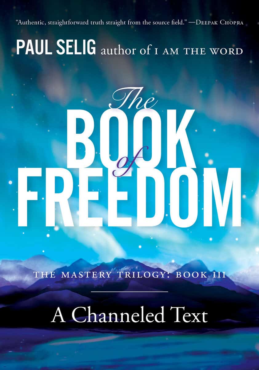 Paul Selig : The Book of Freedom