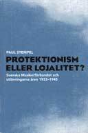 Paul Stempel : Protektionism eller lojalitet? : Svenska musikerförbundet och utlänningarna åren 1933-1945