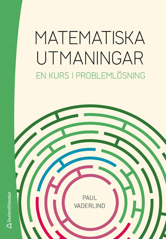 Paul Vaderlind : Matematiska utmaningar : en kurs i problemlösning