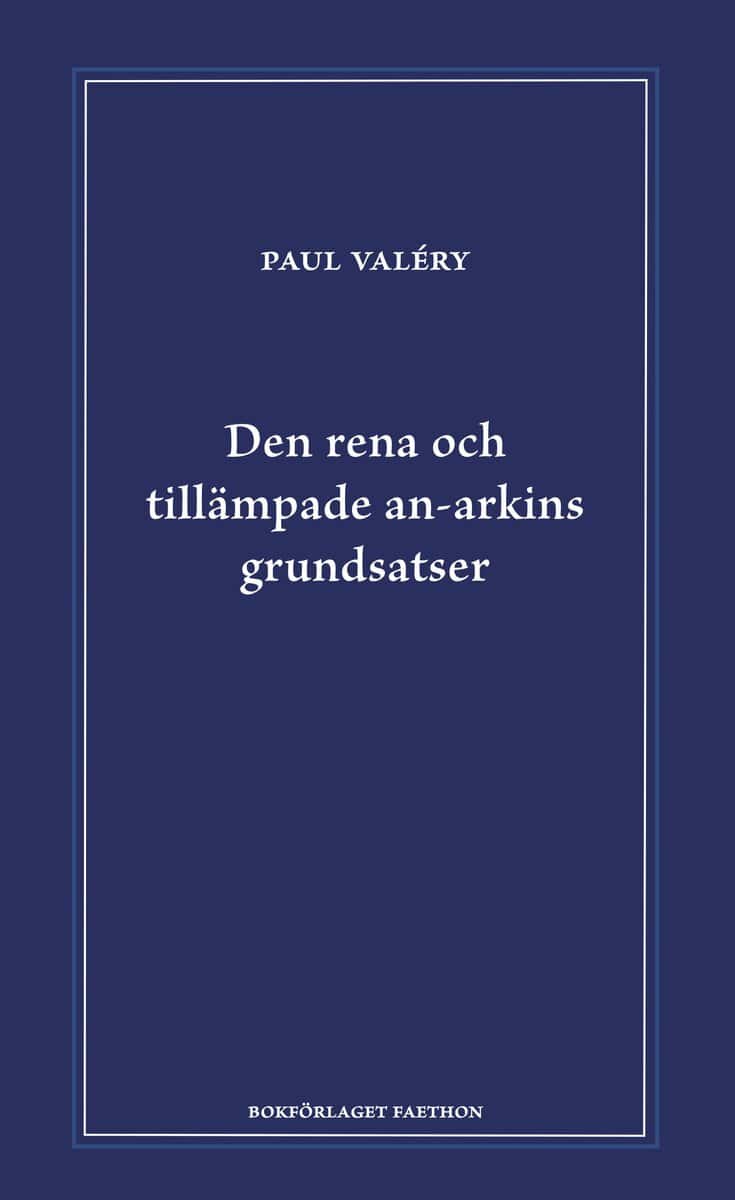 Paul Valéry : Den rena och tillämpade an-arkins grundsatser