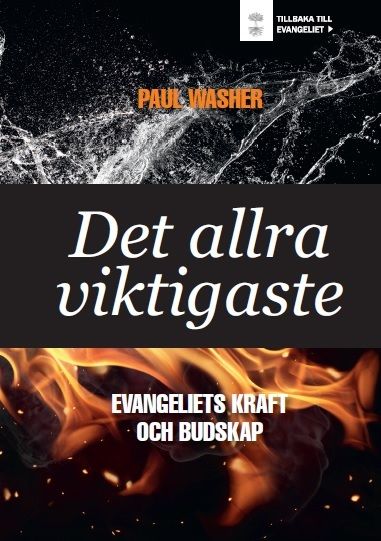 Paul Washer : Det allra viktigaste : evangeliets kraft och budskap