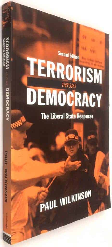 Paul Wilkinson : Terrorism versus democracy