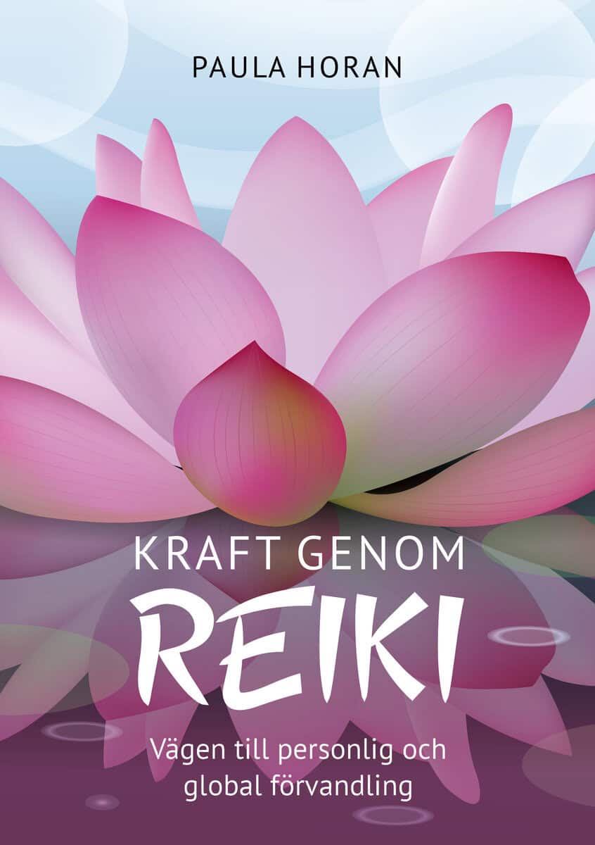 Paula Horan : Kraft genom reiki : vägen till personlig och global förvandling