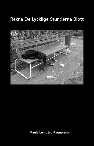 Paula Lemgård Ragnarsson : Räkna de lyckliga stunderna blott