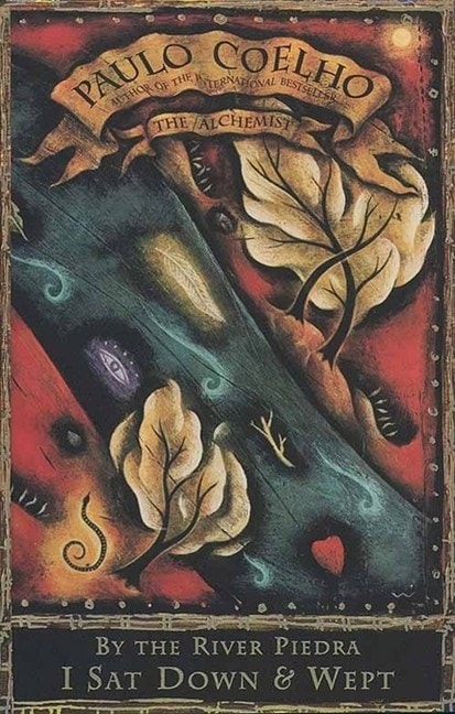 Paulo Coelho : By the River Piedra, I sat down and wept