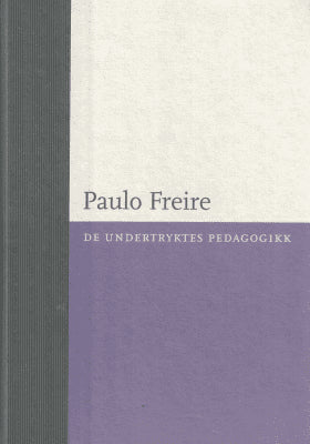 Paulo Freire : De undertryktes pedagogik