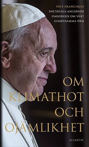 Påve Franciskus : Om klimathot och ojämlikhet