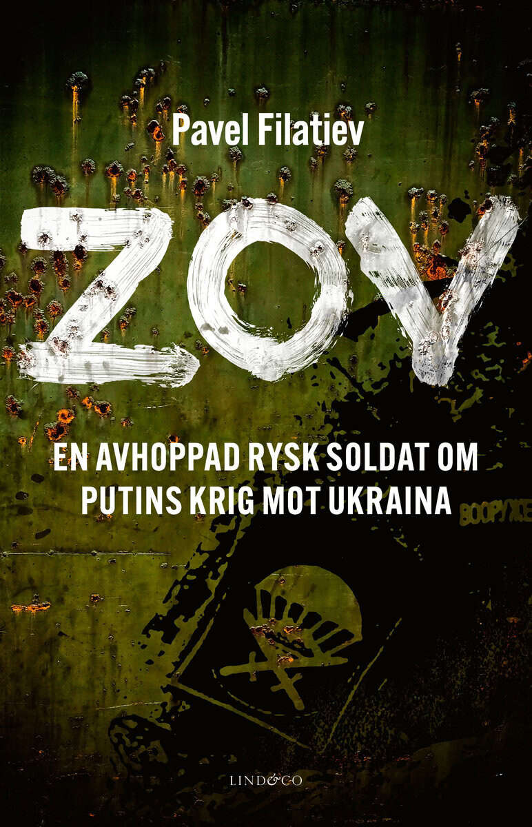 Pavel Filatiev : ZOV : en avhoppad rysk soldat om Putins krig mot Ukraina