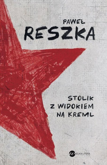 Paweł Reszka : Stolik z widokiem na Kreml