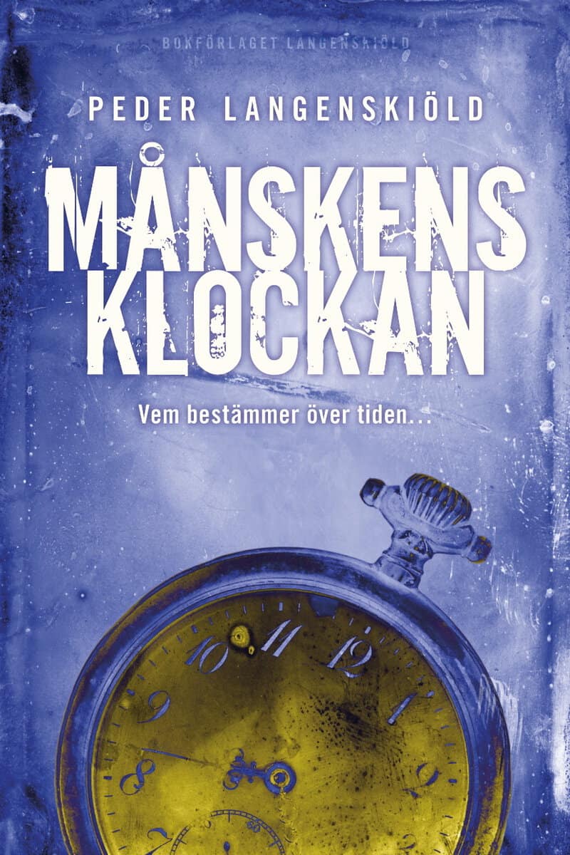 Peder Langenskiöld : Månskensklockan : vem bestämmer över tiden