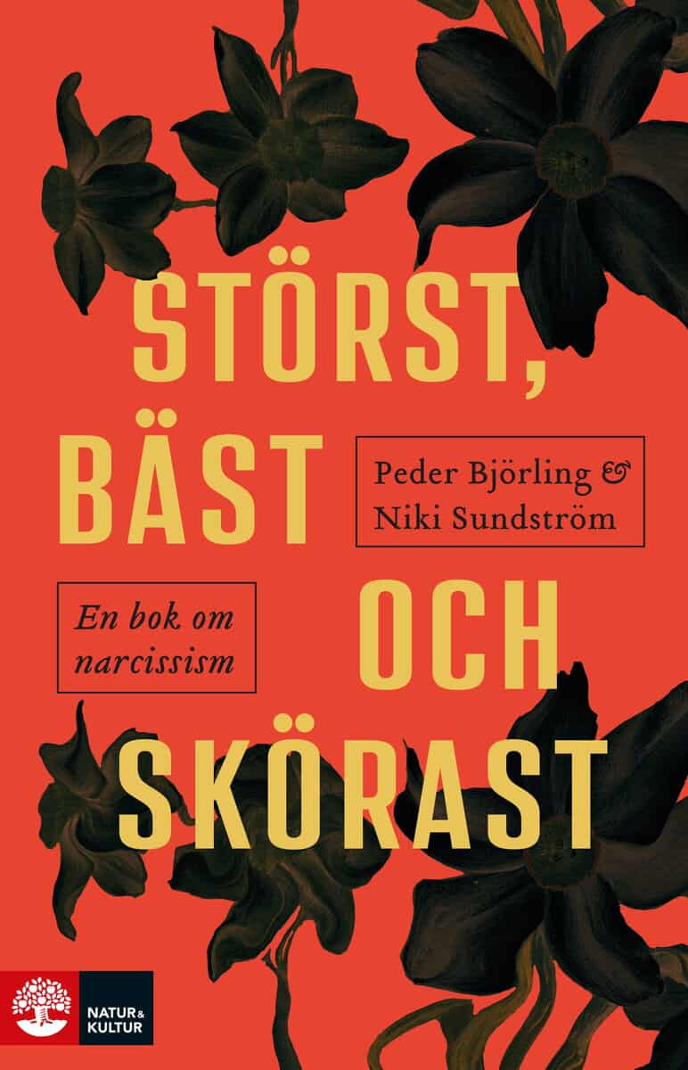 Björling, Peder ; Sundström, Niki : Störst, bäst och skörast : en bok om narcissism